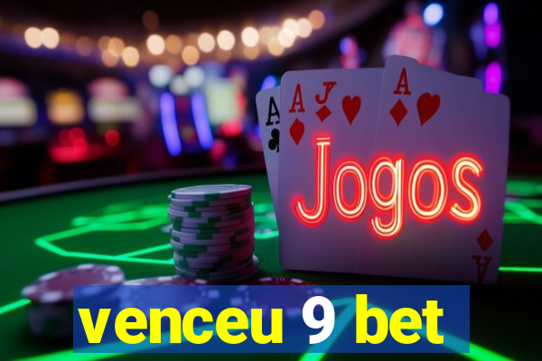 venceu 9 bet